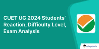 CUET UG 2024 Students’ Reaction, Difficulty Level, Exam Analysis